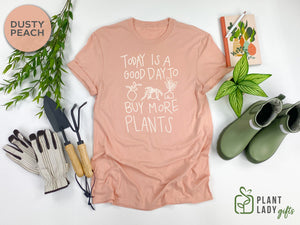 Open image in slideshow, Today is a Good Day to Buy More Plants Shirt
